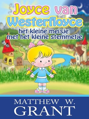 cover image of Joyce Van Westerfloyce, Het Kleine Meisje Met Het Kleine Stemmetje